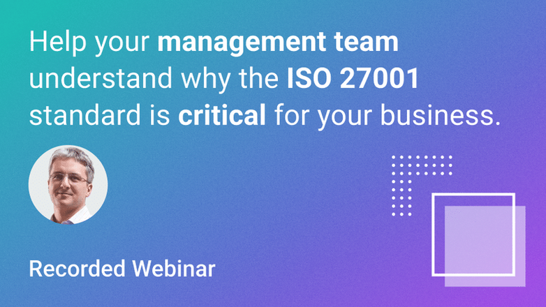 Free webinar - ISO 27001 Benefits: How To Obtain Management Support